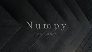 Lire la suite à propos de l’article Tutoriel Numpy: 4 vidéos pour tout comprendre